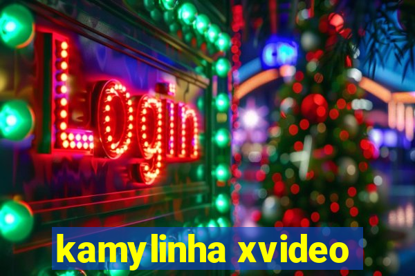 kamylinha xvideo